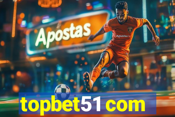 topbet51 com