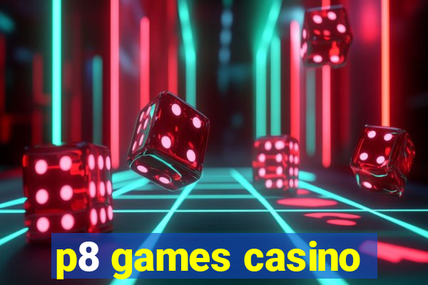 p8 games casino