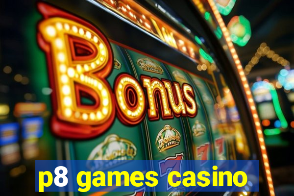 p8 games casino