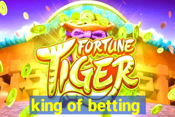 king of betting