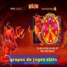 grupos de jogos slots