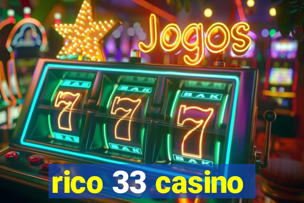 rico 33 casino