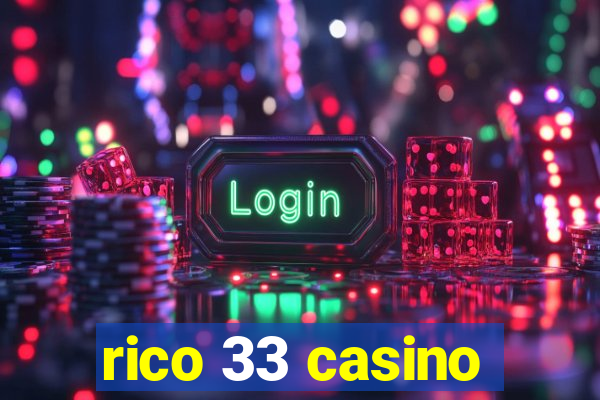 rico 33 casino