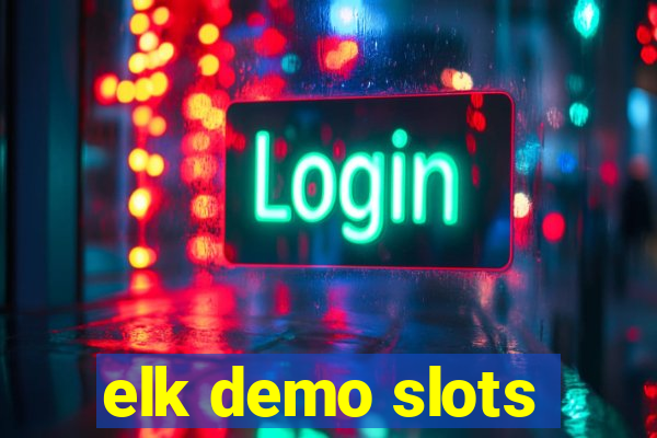 elk demo slots