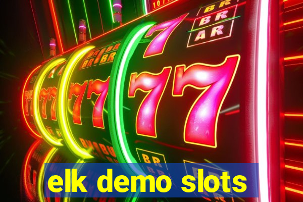 elk demo slots