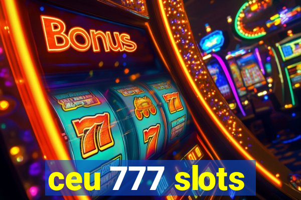 ceu 777 slots