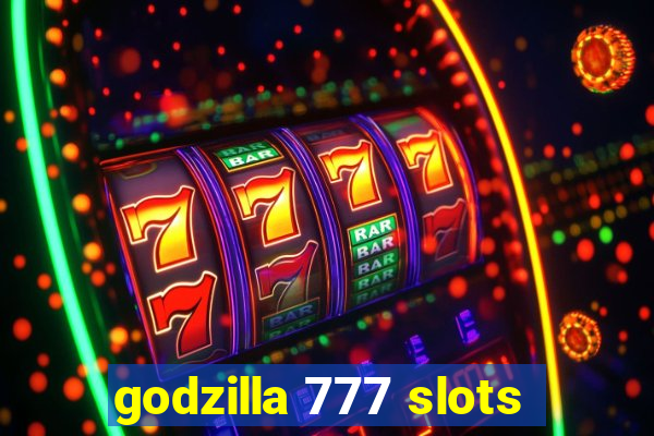 godzilla 777 slots