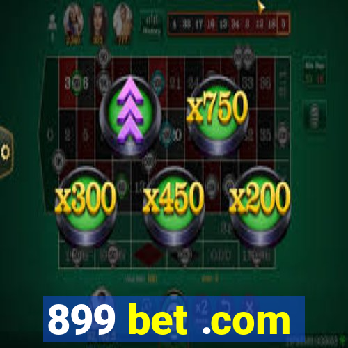 899 bet .com