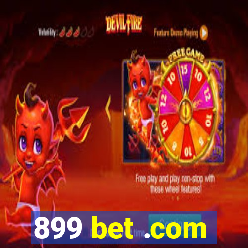 899 bet .com