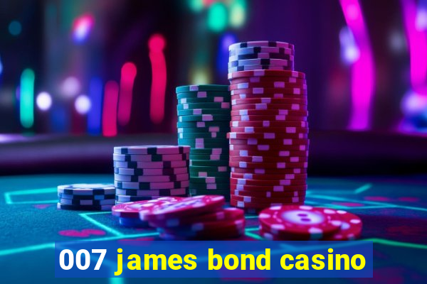 007 james bond casino