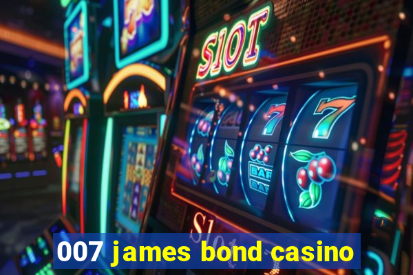 007 james bond casino