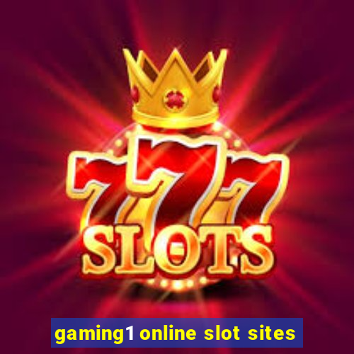 gaming1 online slot sites