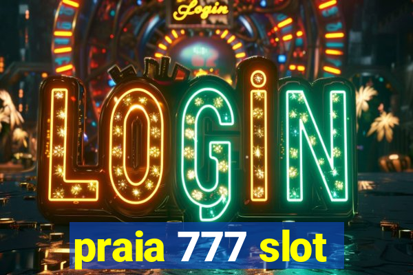 praia 777 slot