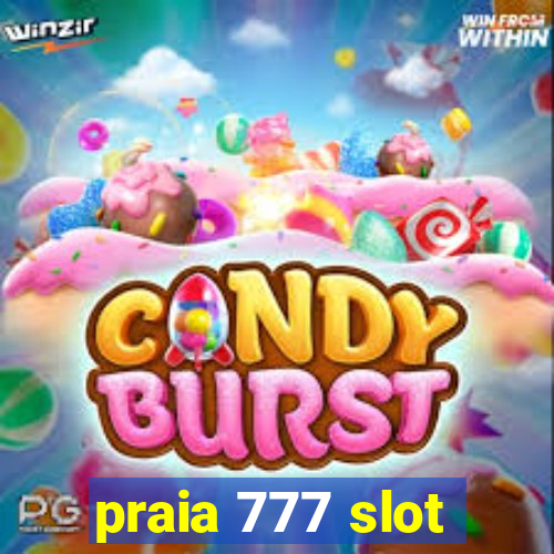 praia 777 slot