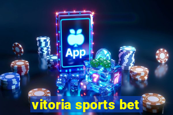 vitoria sports bet