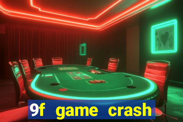 9f game crash ganhar dinheiro