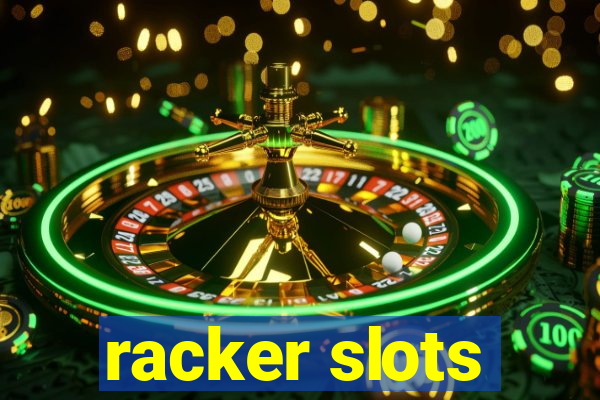 racker slots