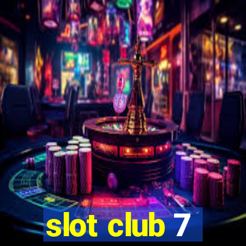 slot club 7