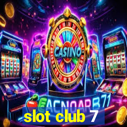 slot club 7