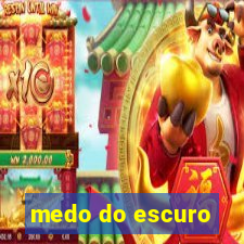 medo do escuro