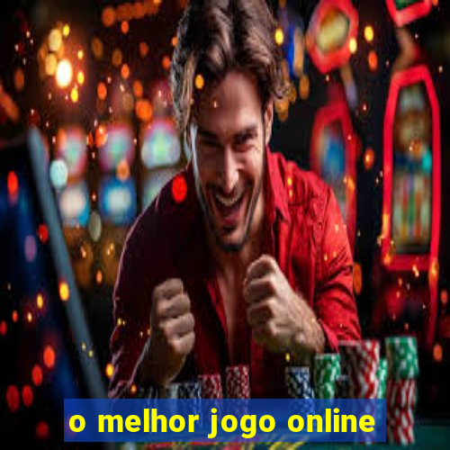 o melhor jogo online