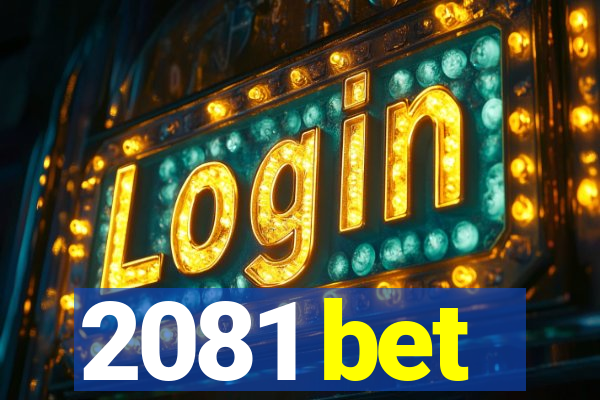 2081 bet