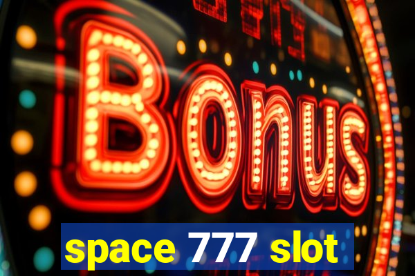 space 777 slot