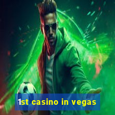 1st casino in vegas