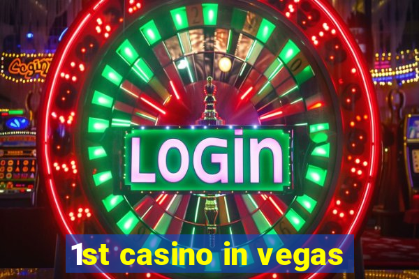 1st casino in vegas