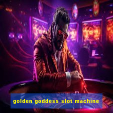 golden goddess slot machine