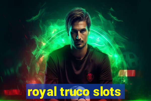 royal truco slots