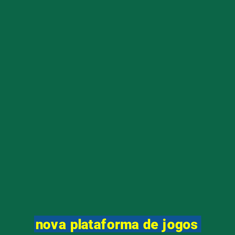 nova plataforma de jogos