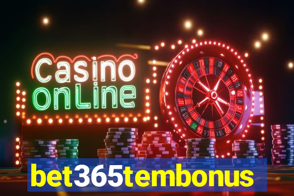 bet365tembonus