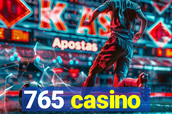 765 casino