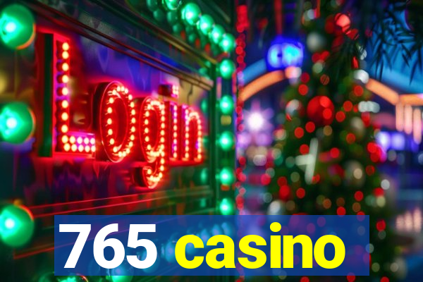 765 casino