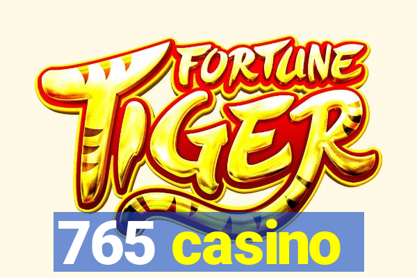 765 casino