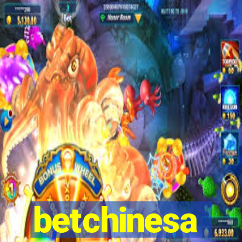 betchinesa