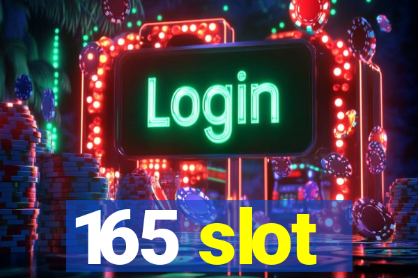 165 slot