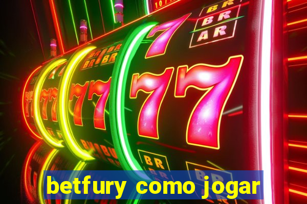 betfury como jogar