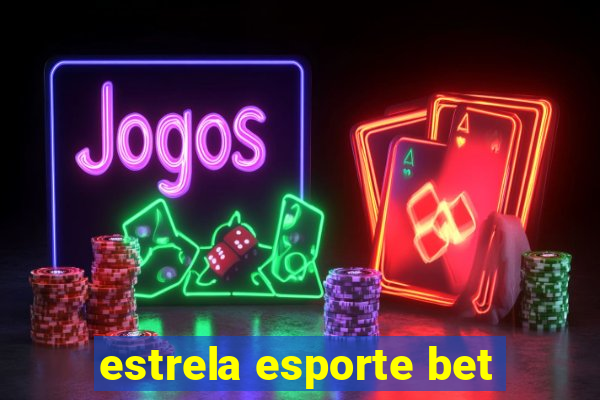 estrela esporte bet