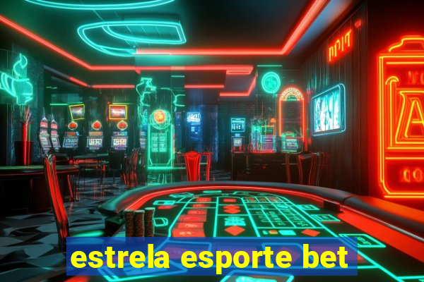 estrela esporte bet