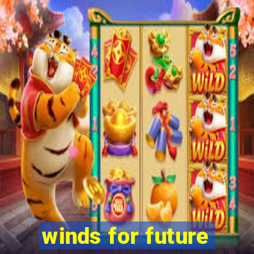 winds for future