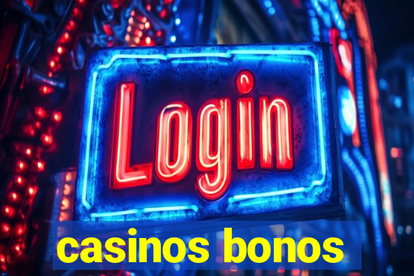 casinos bonos