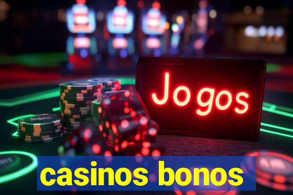 casinos bonos