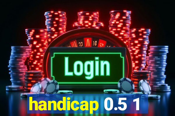 handicap 0.5 1