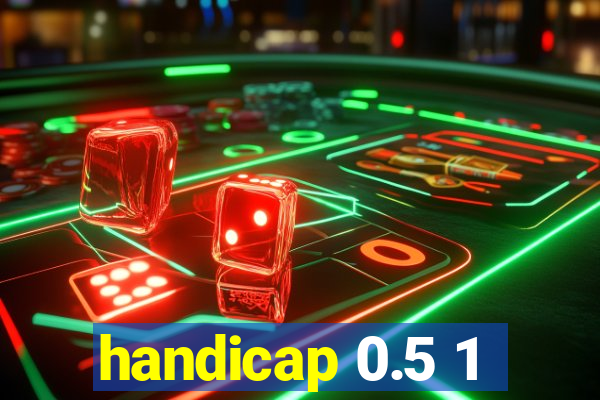 handicap 0.5 1