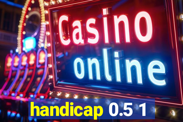 handicap 0.5 1