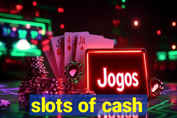 slots of cash