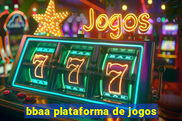 bbaa plataforma de jogos