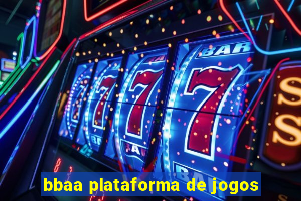 bbaa plataforma de jogos